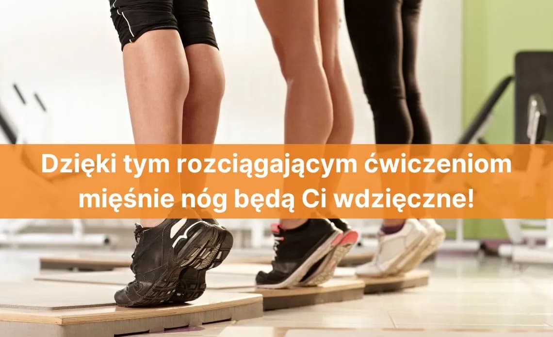 Jak rozciągać nogi, aby uniknąć kontuzji i poprawić elastyczność Jak rozciągać nogi, aby uniknąć kontuzji i poprawić elastyczność