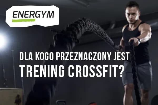Crossfit dla kogo? Sprawdź, czy to trening dla Ciebie! Crossfit dla kogo? Sprawdź, czy to trening dla Ciebie!